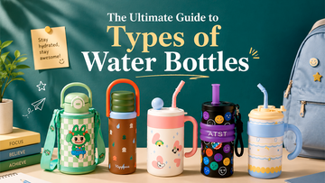 Types of Water Bottles - An Ultimate Guide